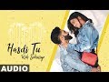 Hasdi Tu Reh Sohniye (Full Audio) | Parmish Verma | Goldy | Wamiqa Gabbi | Latest Punjabi Songs 2019