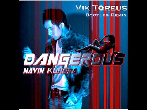 Navin Kundra - Dangerous (Desi Deep House remix)