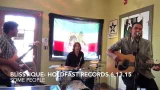 Blisstique-  Some People-  Holdfast Records-  Asbury Underground Art Walk 6.13.15