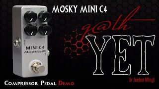 Video thumbnail for Mosky Mini C4 Compressor Pedal Demo | g@thYET by g@thYET