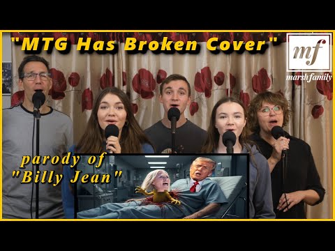 "MTG Has Broken Cover" - Marsh Family parody of "Billie Jean" by MJ about Marjorie Taylor Greene