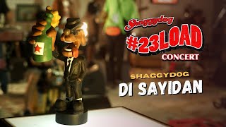 Download lagu #23LOADCONCERT | SHAGGYDOG - DI SAYIDAN [LIVE] mp3