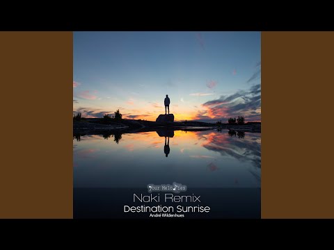 Destination Sunrise (Naki Piano Mix)