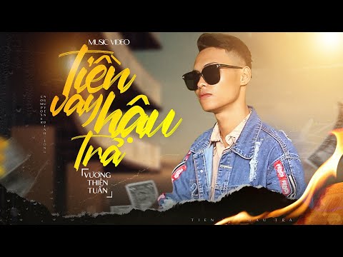 Tiền vay hậu trả - Vương Thiên Tuấn