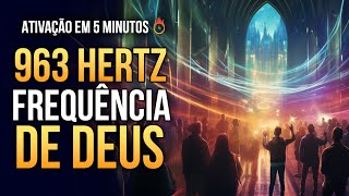 963 HZ DEUS | Ativação Rápida da Frequência de Deus 963 | 5 Minutos da Centelha Divina 🙏