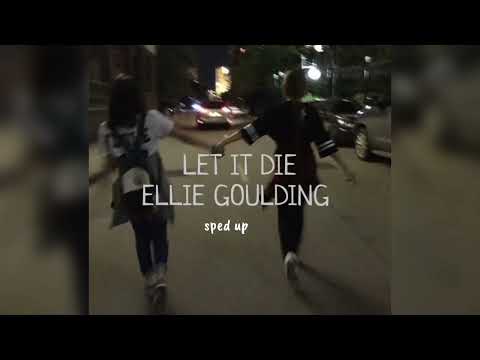 LET IT DIE (sped up+463khz) - Ellie Goulding