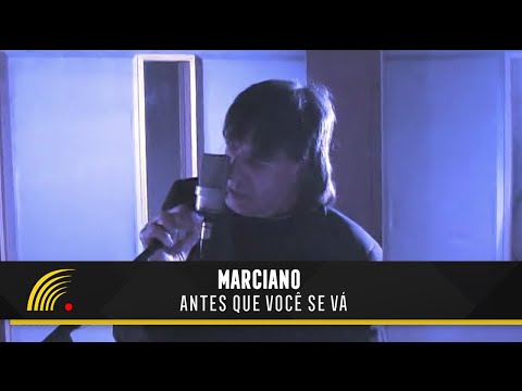 Marciano - Antes Que Você Se Vá - Inimitável