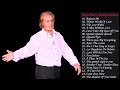 Best Songs Of Engelbert Humperdinck - Engelbert Humperdinck Greatest Hits 2017 Best Songs Of Engelbert Humperdinck - Engelbert Humperdinck Greatest Hits 2017
