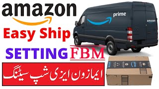 Amazon Easy Ship Setting | FBM Order Manage | Bilal Ahmad