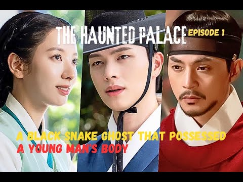 THE HAUNTED PALACE EP 1 || A BLACK SNACK GHOST THAT POSESSED A YOUNG MAN'S BODY || FULL RECAP REVIEW