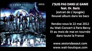 Sexion D&#39;Assaut - J&#39;Suis Pas Dans Le Game feat.  [L&#39;Apogée] -