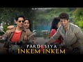 Pardesiya X Inkem Inkem Mashup Sujay Honey Musics
