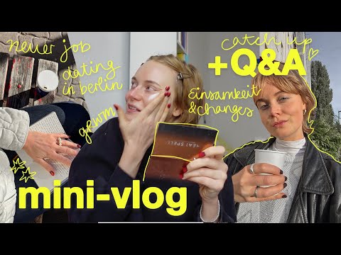 mini-vlog, grwm und q&a ⭐️ dating in berlin, neuer job, einsamkeit & tag strukturieren