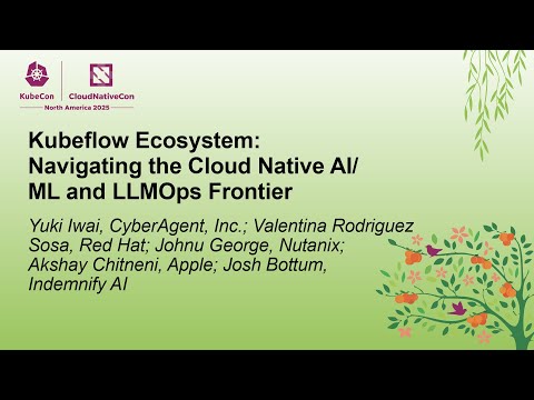Kubeflow Ecosystem: Navigating the Cloud Native AI/ML and LLMOps Frontier - Multiple Speakers