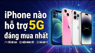 Top 7 iPhone hỗ trợ 5G đáng mua nhất 2026