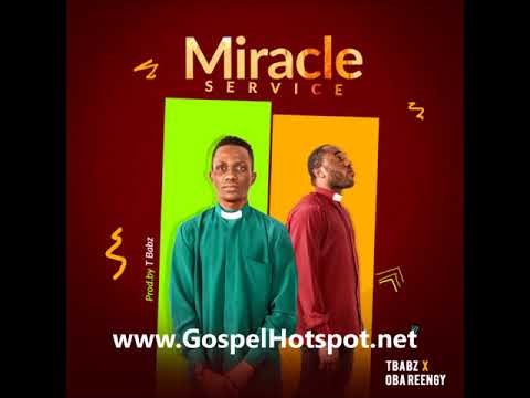 [Gospel Music 2018] Tbabz x Oba Reengy – Oba Reengy