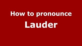 How to pronounce Lauder