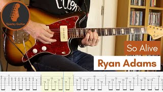 So Alive - Ryan Adams (Guitar Cover #28 with Tabs)