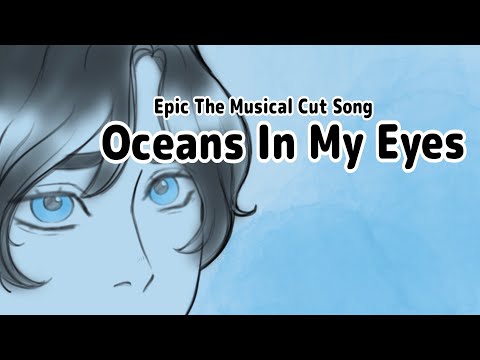 Oceans In My Eyes | EPIC: The musical cut song | Animatic
