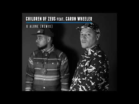 Children of Zeus feat Caron Wheeler - U Alone remix(Free Download)