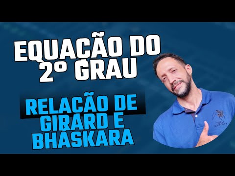 COMO RESOLVER EQUAÇÕES do 2° GRAU pelo método da RELAÇÃO DE GIRARD e BHÁSKARA