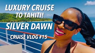 Cruise Vlog #15 | Luxury Cruise To Tahiti | Silver Dawn | New Gown | Brand New Show | #SilverSea 
