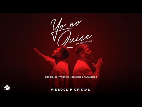 Sergio Contreras x Demarco Flamenco - Yo no quise (Videoclip Oficial)