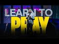 Learn To Pray Apostle Grace Lubega