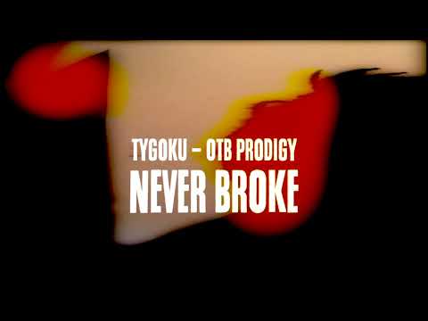 Tygoku - Never Broke Feat. OTB Prodigy