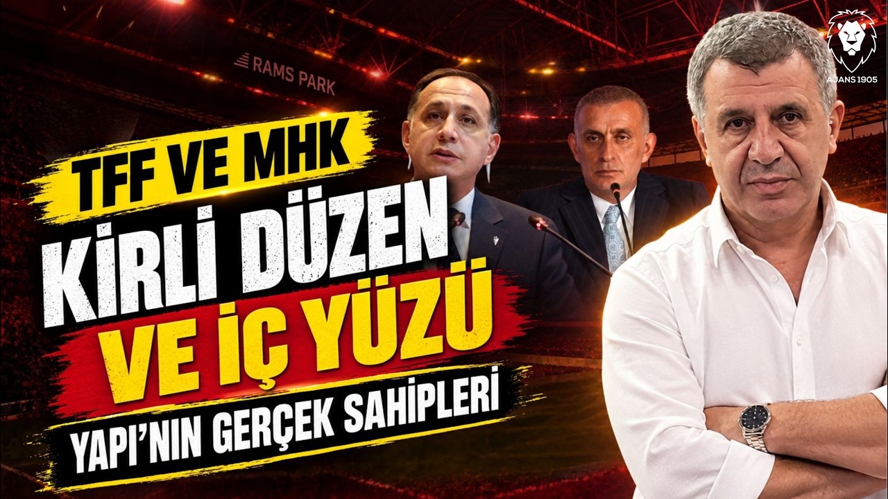 TFF, MHK : Kirli DÜZEN ve İÇ YÜZÜ | YAPI'nın SAHİPLERİ! | Galatasaray Ne Yapacak? Neler Yaşanıyor?