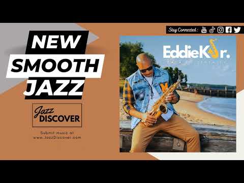 "Eddie K Jr - Serenade of the Senses" (@eddiekjr)  | #SmoothJazz #Jazz #JazzMusic