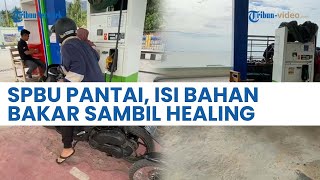 Jadi Saingan Berat Pom Bensin Wonosobo, SPBU Ini Tawarkan Pemandangan Pantai,Bikin Betah Pengunjung