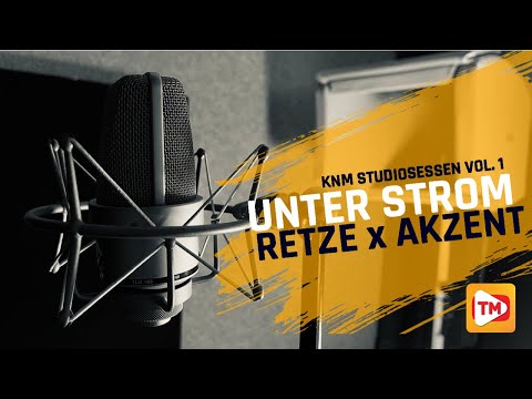 RETZE x AKZENT - UNTER STROM (KNM STUDIOSESSION VOL. 1)