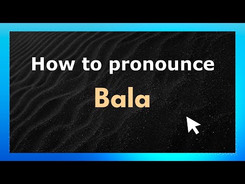 How to pronounce Bala