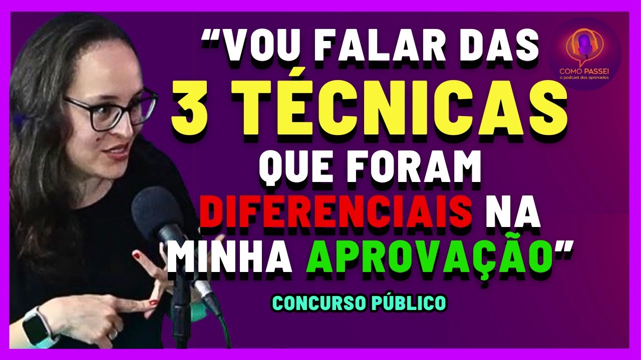 [DICA AULA] Três Técnicas Primordiais Que Ela Usou Para Ser Aprovada no Concurso Público