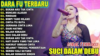 Download lagu DARA FU TERBARU - SUCI DALAM DEBU KOPLO FULL ALBUM TERBARU 2026 ( musik video) mp3 Download lagu DARA FU TERBARU - SUCI DALAM DEBU KOPLO FULL ALBUM TERBARU 2026 ( musik video) mp3