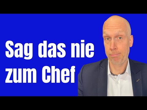 5 SCHÄDLICHE Sätze, die deinem Ansehen beim Chef schaden