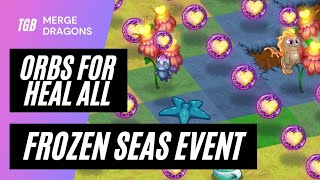 Merge Dragons Frozen Seas Event April 2024 Part 5: Orbs For Heal All ☆☆☆