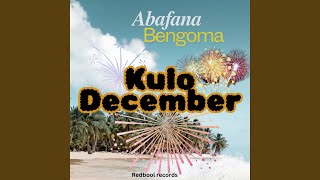 Download lagu Abafana Bengoma (Kulodecember) mp3 Download lagu Abafana Bengoma (Kulodecember) mp3