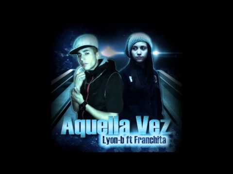 Lyon Best Ft Franchita - Aquella Vez (Audio)