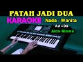 PATAH JADI DUA Alda Risma KARAOKE Nada Wanita
