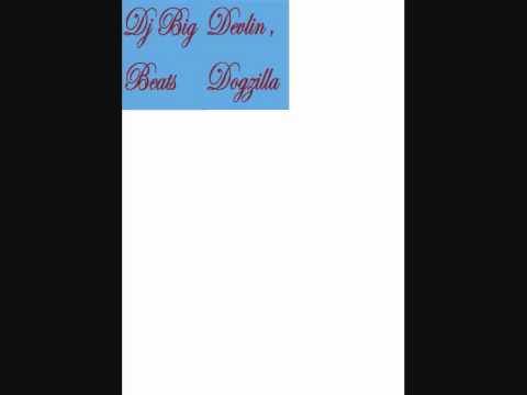 Dj Big beatz , Devlin , Dogzilla ,deeperman