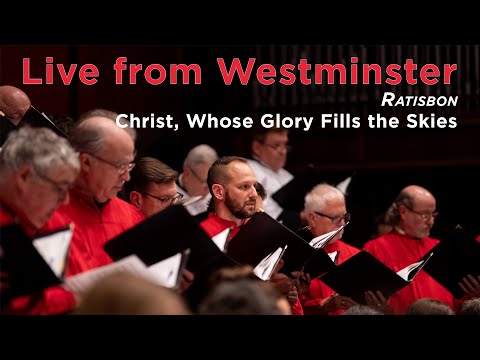 Christ, Whose Glory Fills the Skies (Ratisbon)