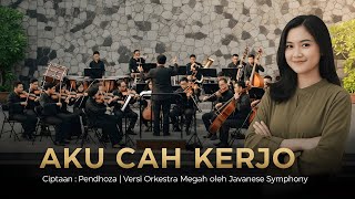 Download lagu AKU CAH KERJO – Versi Orkestra | Ciptaan Pendhoza | Javanese Symphony mp3