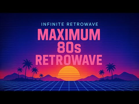 Infinite Retrowave: Maximum 80s Retrowave (Essential Synthwave Classics Mix)