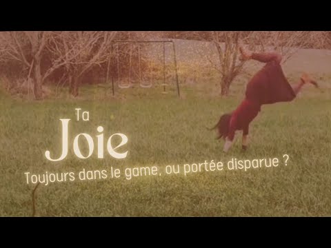 Ta joie : toujours dans le game, ou portée disparue ?