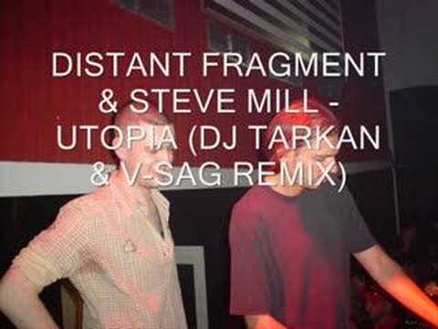 DISTANT FRAGMENT & STEVE MILL - UTOPIA (DJ TARKAN & V-SAG RE