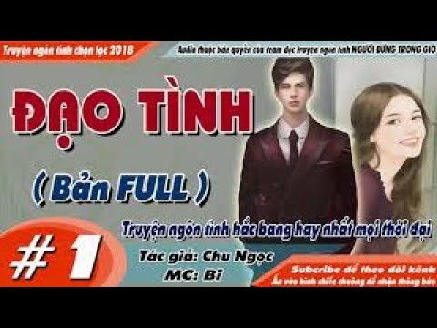 ĐẠO TÌNH [ TẬP 1 ] TRUYỆN NGÔN TÌNH HẮC BANG HAY NHẤT MỌI THỜI ĐẠI MC BI
