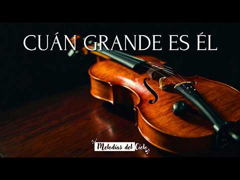 🎻🙏🏻 Violín Instrumental - CUÁN GRANDE ES ÉL (HOW GREAT THOU ART) | Himno | Música para orar 🙏🏻