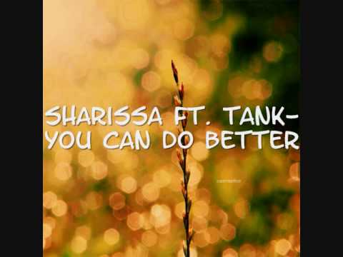 Sharissa feat. Tank- You Can Do Better